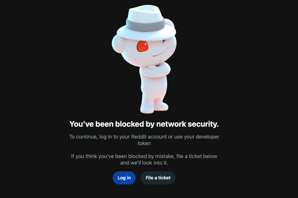 Reddit's You've been blocked by network security. message for VPNs.